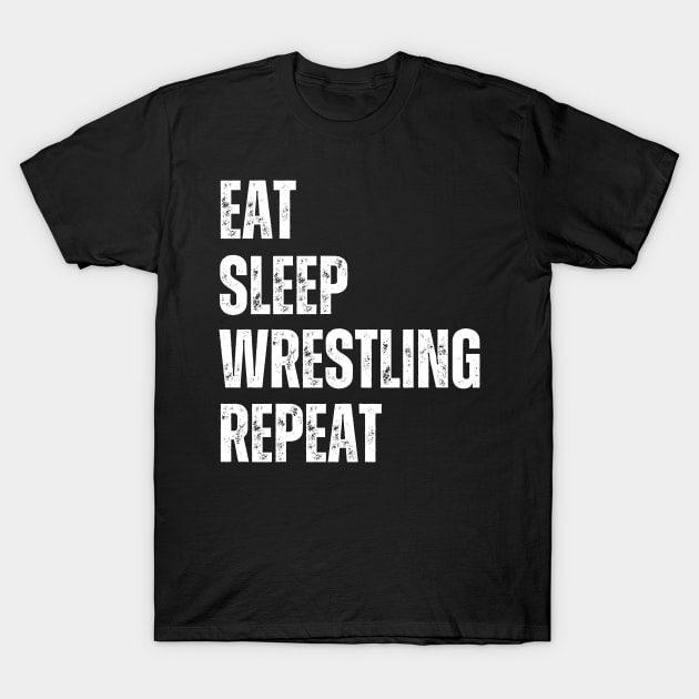 Eat Sleep Wrestling Repeat Funny Wrestling For High Middle School College Pro Wrestlers T-Shirt by Swagmart